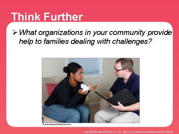 Think Further Ø What organizations in your community provide help to families dealing with