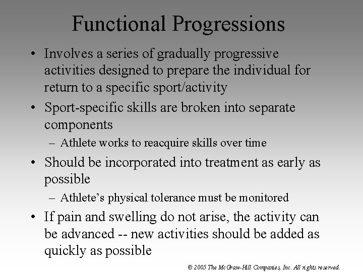 Functional Progressions • Involves a series of gradually progressive activities designed to prepare the