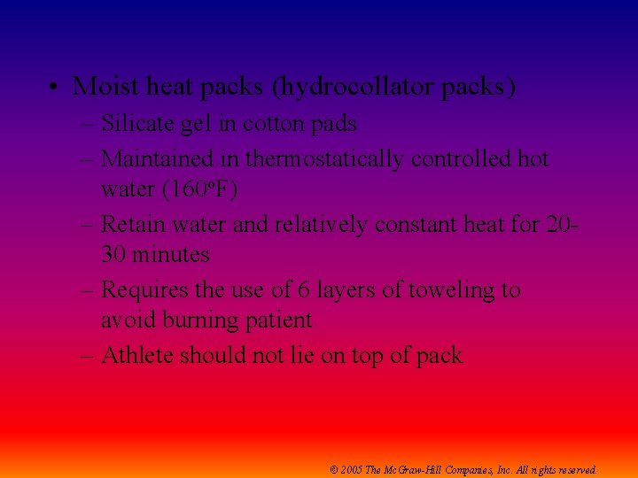  • Moist heat packs (hydrocollator packs) – Silicate gel in cotton pads –