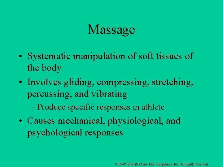 Massage • Systematic manipulation of soft tissues of the body • Involves gliding, compressing,