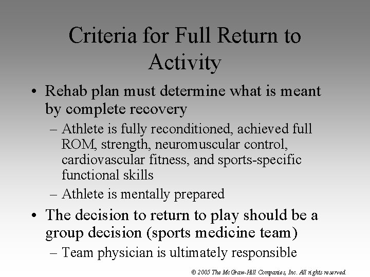 Criteria for Full Return to Activity • Rehab plan must determine what is meant