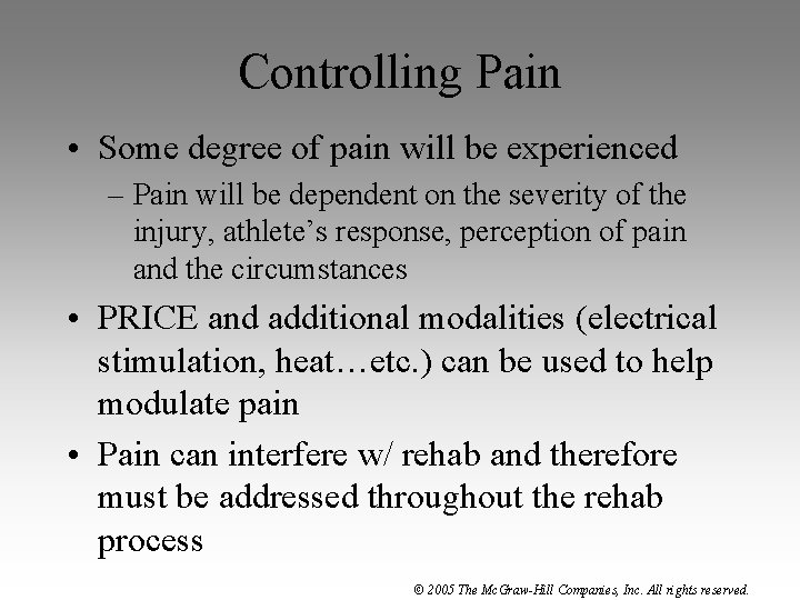 Controlling Pain • Some degree of pain will be experienced – Pain will be