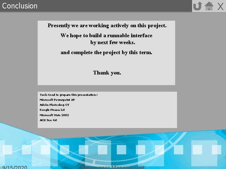 X Conclusion Presently we are working actively on this project. We hope to build