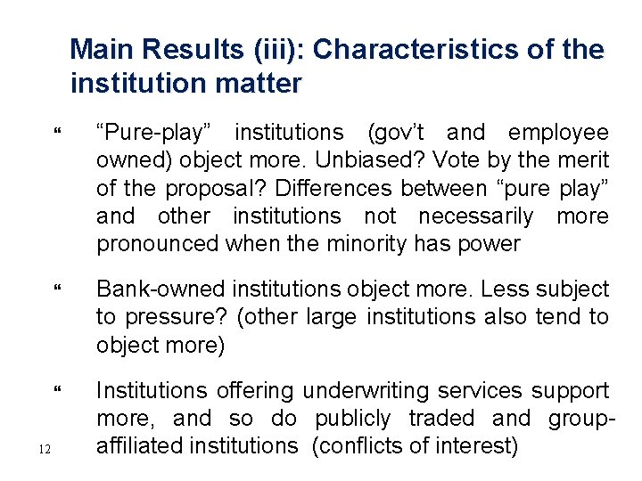 Main Results (iii): Characteristics of the institution matter 12 “Pure-play” institutions (gov’t and employee