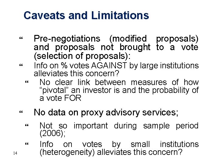 Caveats and Limitations Pre-negotiations (modified proposals) and proposals not brought to a vote (selection