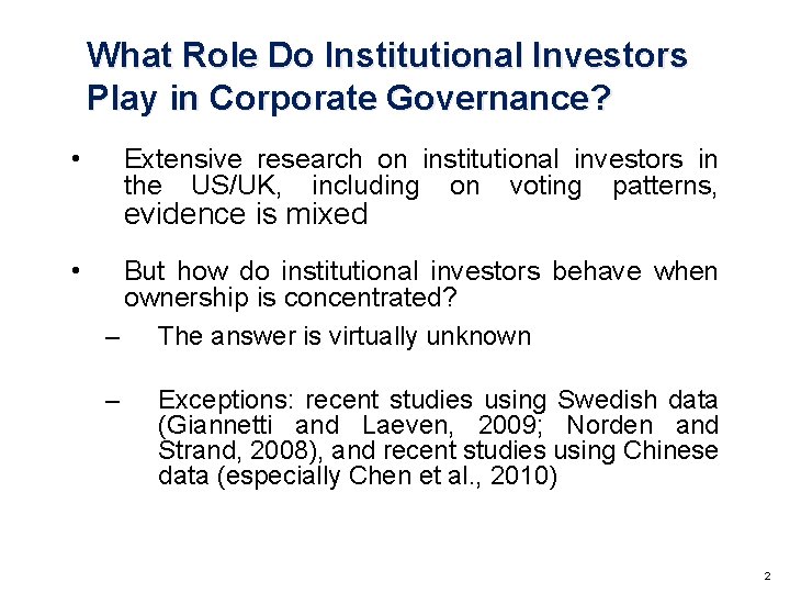 What Role Do Institutional Investors Play in Corporate Governance? • Extensive research on institutional