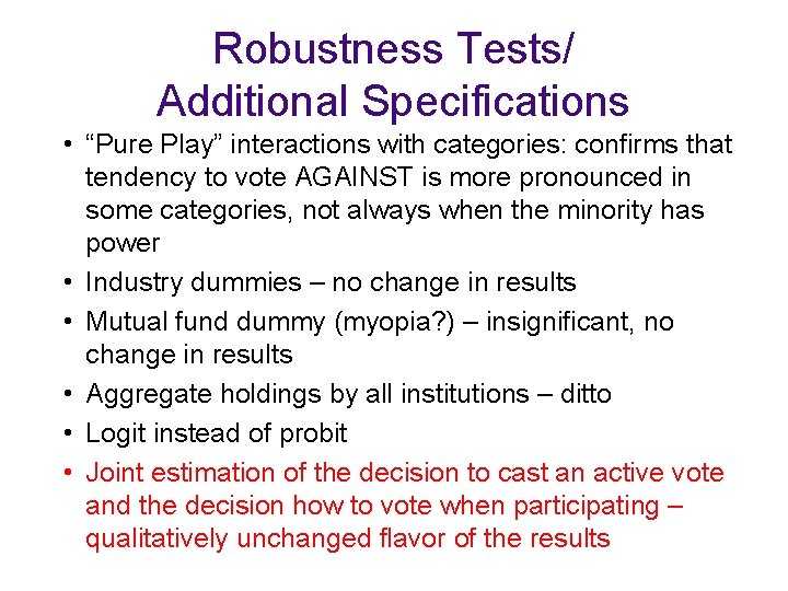 Robustness Tests/ Additional Specifications • “Pure Play” interactions with categories: confirms that tendency to