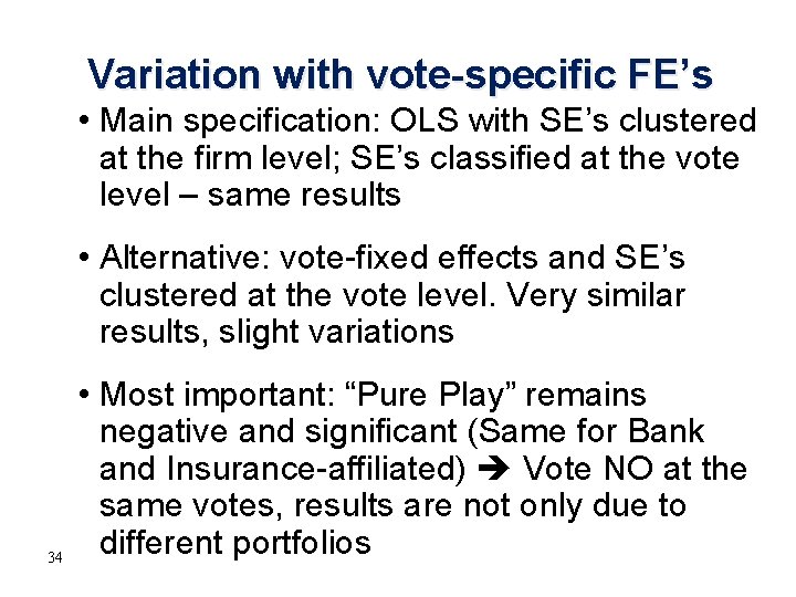 Variation with vote-specific FE’s • Main specification: OLS with SE’s clustered at the firm