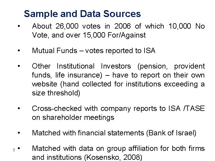 Sample and Data Sources 7 • About 26, 000 votes in 2006 of which