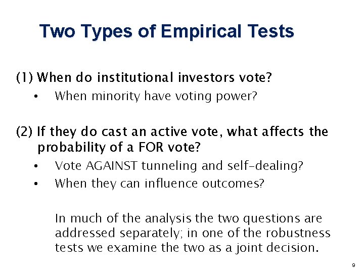 Two Types of Empirical Tests (1) When do institutional investors vote? • When minority