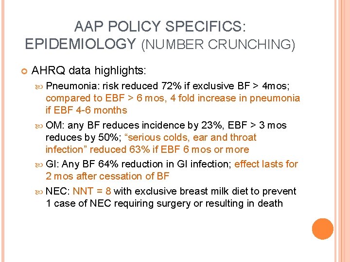 AAP POLICY SPECIFICS: EPIDEMIOLOGY (NUMBER CRUNCHING) AHRQ data highlights: Pneumonia: risk reduced 72% if