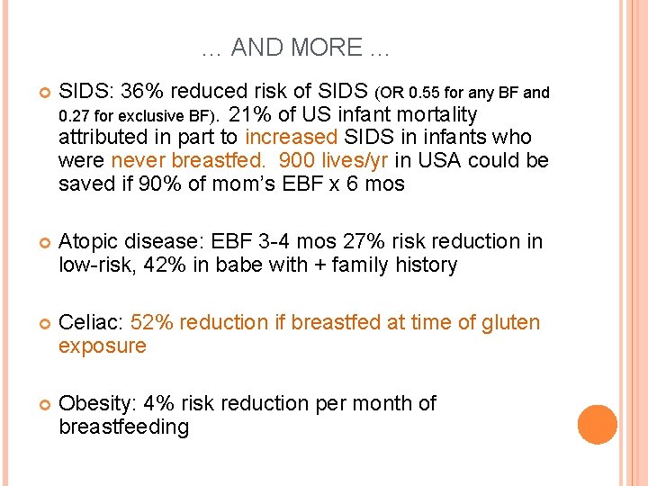 … AND MORE … SIDS: 36% reduced risk of SIDS (OR 0. 55 for