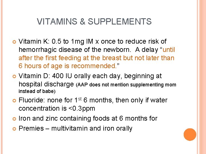 VITAMINS & SUPPLEMENTS Vitamin K: 0. 5 to 1 mg IM x once to