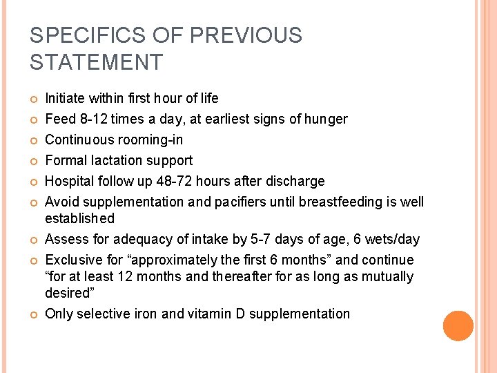 SPECIFICS OF PREVIOUS STATEMENT Initiate within first hour of life Feed 8 -12 times