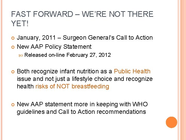 FAST FORWARD – WE’RE NOT THERE YET! January, 2011 – Surgeon General’s Call to