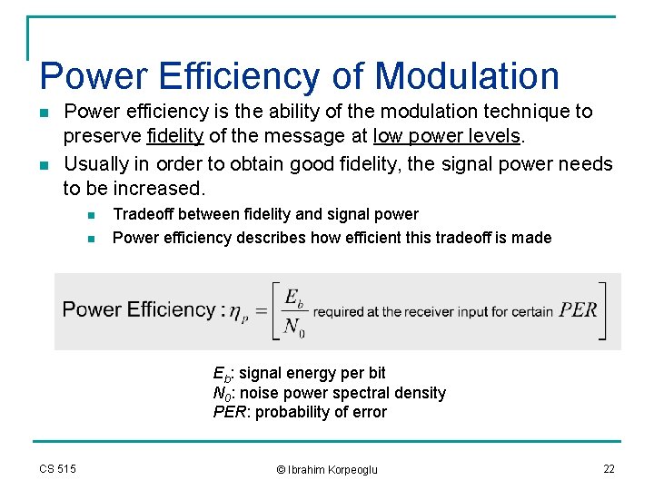 Power Efficiency of Modulation n n Power efficiency is the ability of the modulation