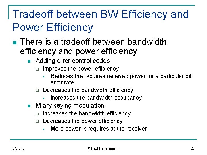 Tradeoff between BW Efficiency and Power Efficiency n There is a tradeoff between bandwidth