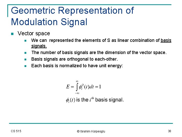 Geometric Representation of Modulation Signal n Vector space n n CS 515 We can