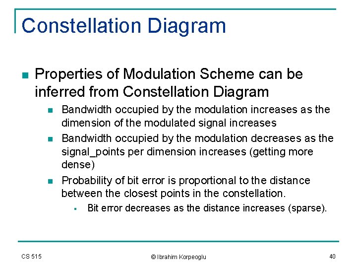 Constellation Diagram n Properties of Modulation Scheme can be inferred from Constellation Diagram n