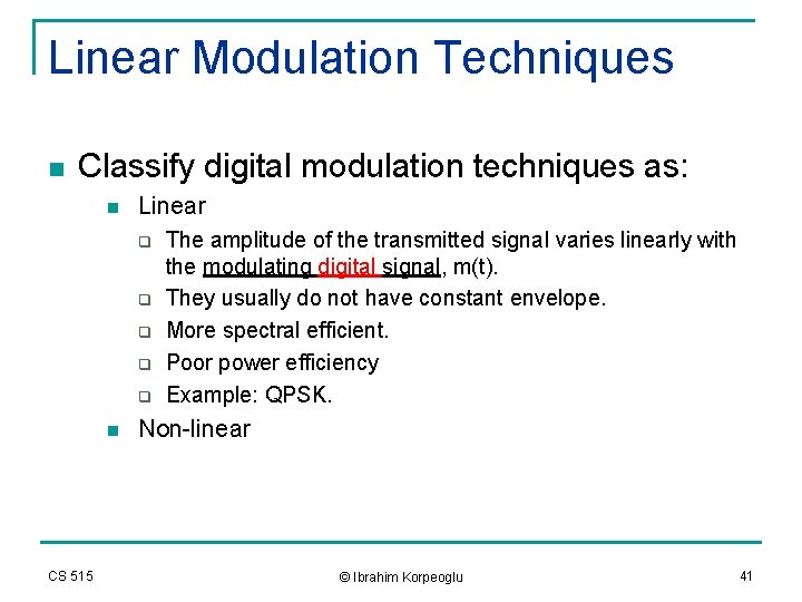 Linear Modulation Techniques n Classify digital modulation techniques as: n Linear q q q