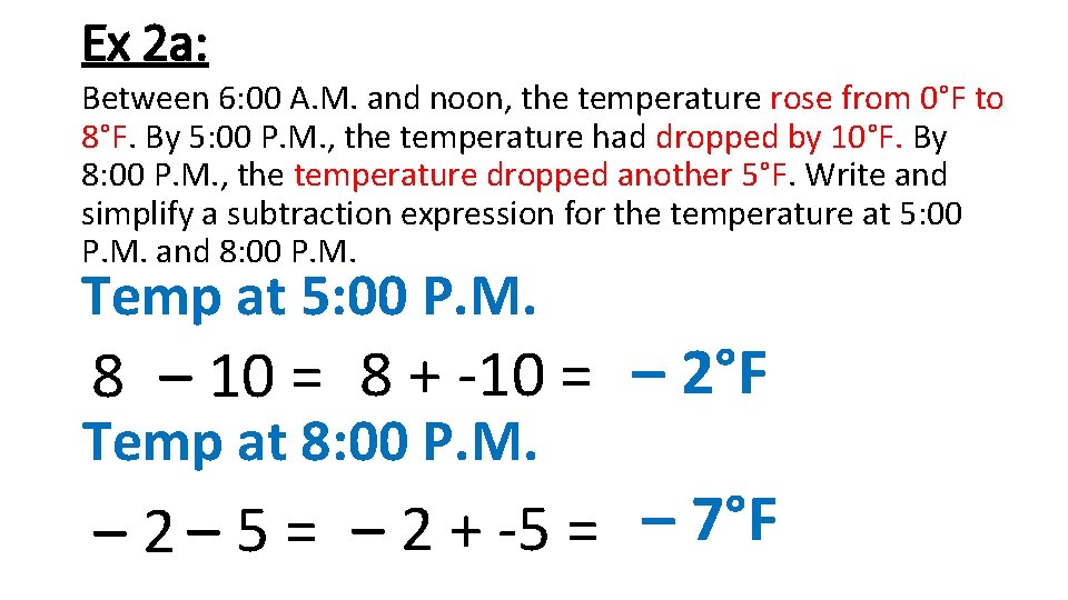 Ex 2 a: Between 6: 00 A. M. and noon, the temperature rose from