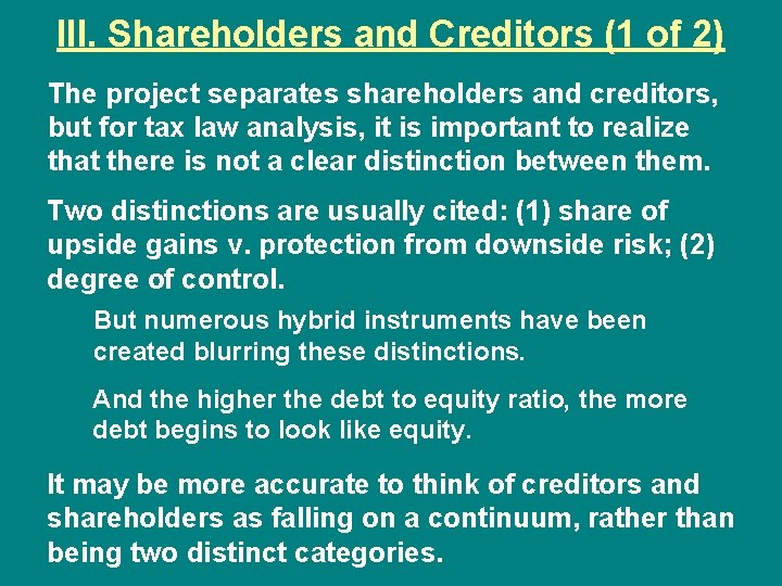 III. Shareholders and Creditors (1 of 2) The project separates shareholders and creditors, but