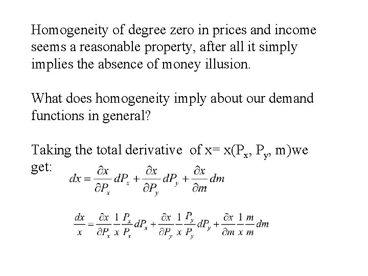 Homogeneity of degree zero in prices and income seems a reasonable property, after all