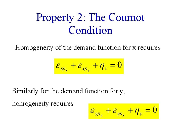 Property 2: The Cournot Condition Homogeneity of the demand function for x requires Similarly