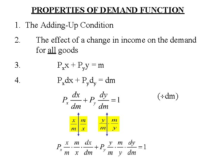 PROPERTIES OF DEMAND FUNCTION 1. The Adding-Up Condition 2. The effect of a change