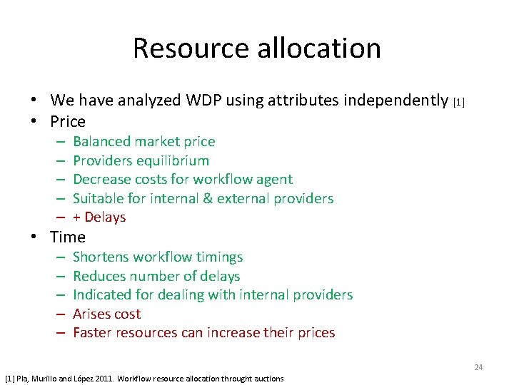 Resource allocation • We have analyzed WDP using attributes independently [1] • Price –