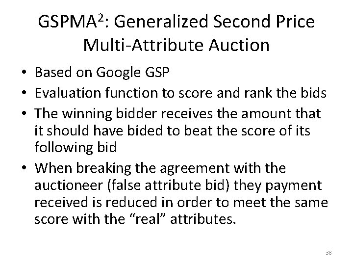 GSPMA 2: Generalized Second Price Multi-Attribute Auction • Based on Google GSP • Evaluation