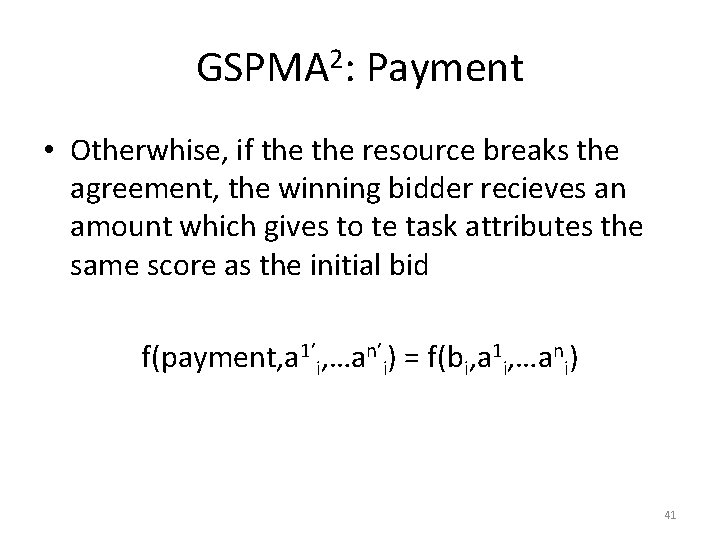GSPMA 2: Payment • Otherwhise, if the resource breaks the agreement, the winning bidder