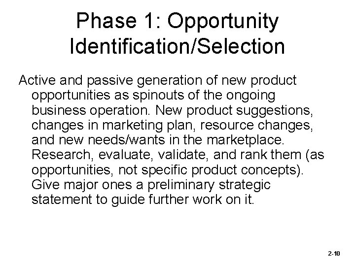 Phase 1: Opportunity Identification/Selection Active and passive generation of new product opportunities as spinouts