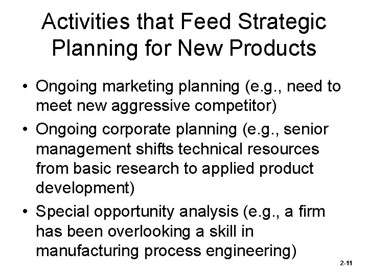 Activities that Feed Strategic Planning for New Products • Ongoing marketing planning (e. g.