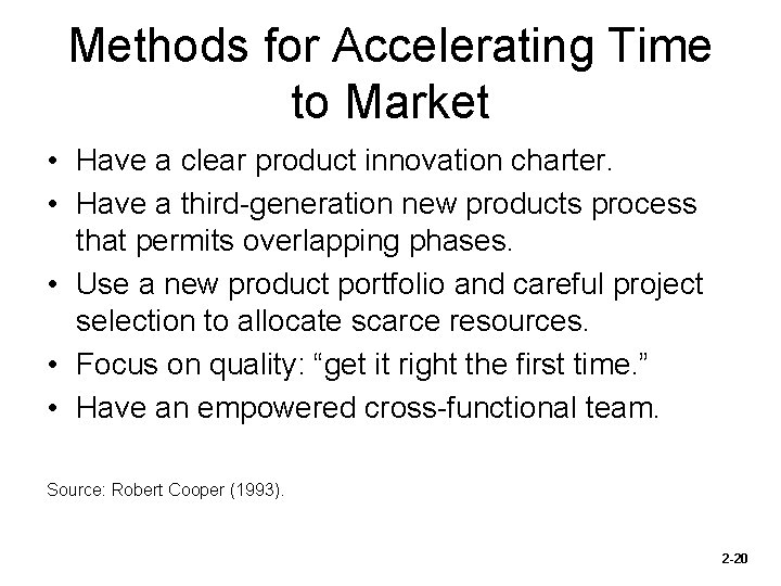 Methods for Accelerating Time to Market • Have a clear product innovation charter. •