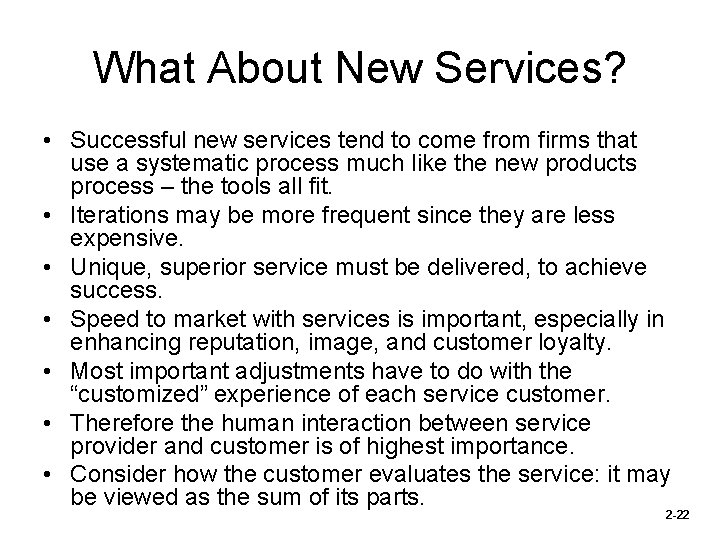 What About New Services? • Successful new services tend to come from firms that