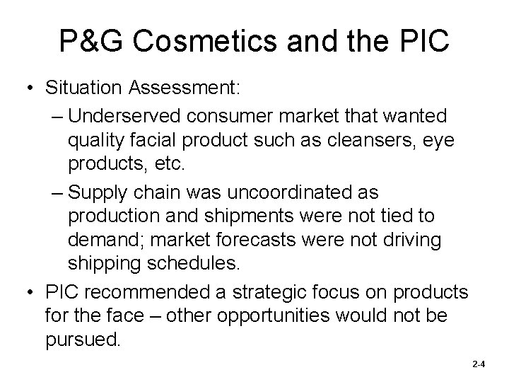 P&G Cosmetics and the PIC • Situation Assessment: – Underserved consumer market that wanted