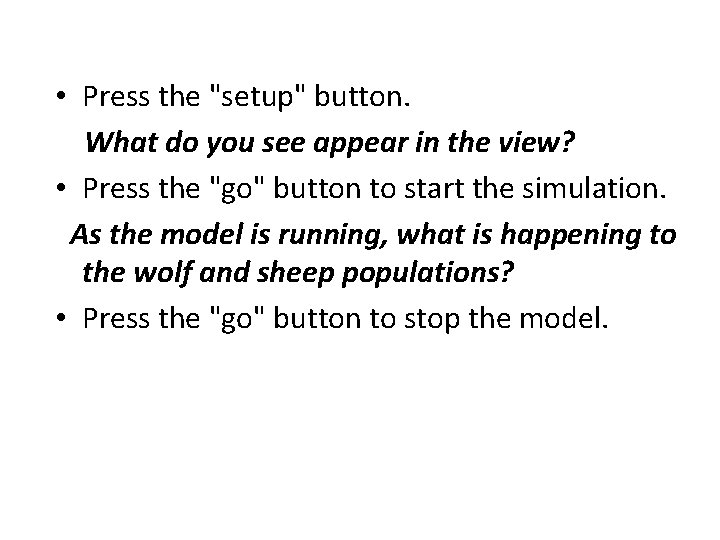  • Press the "setup" button. What do you see appear in the view?