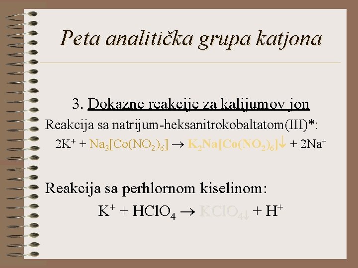 Peta analitička grupa katjona 3. Dokazne reakcije za kalijumov jon Reakcija sa natrijum-heksanitrokobaltatom(III)*: 2