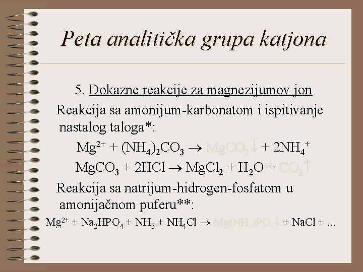 Peta analitička grupa katjona 5. Dokazne reakcije za magnezijumov jon Reakcija sa amonijum-karbonatom i