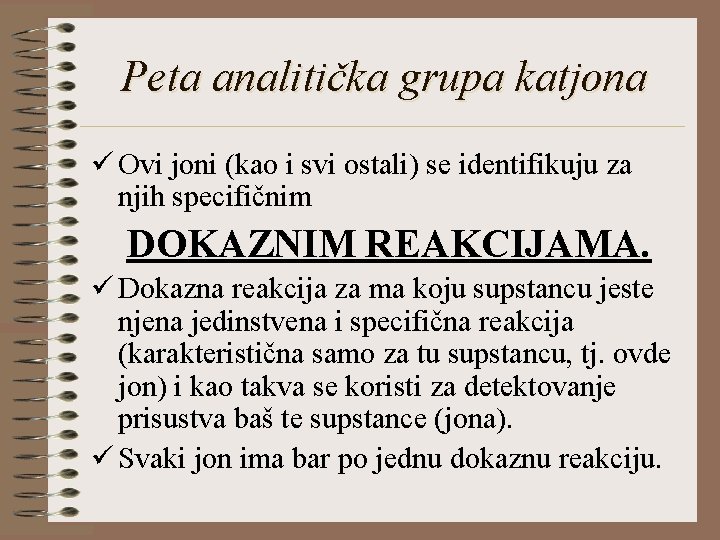 Peta analitička grupa katjona ü Ovi joni (kao i svi ostali) se identifikuju za