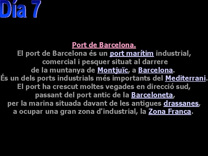 Port de Barcelona. El port de Barcelona és un port marítim industrial, comercial i