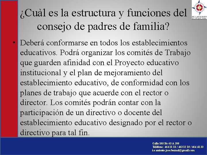 ¿Cuàl es la estructura y funciones del consejo de padres de familia? • Deberá
