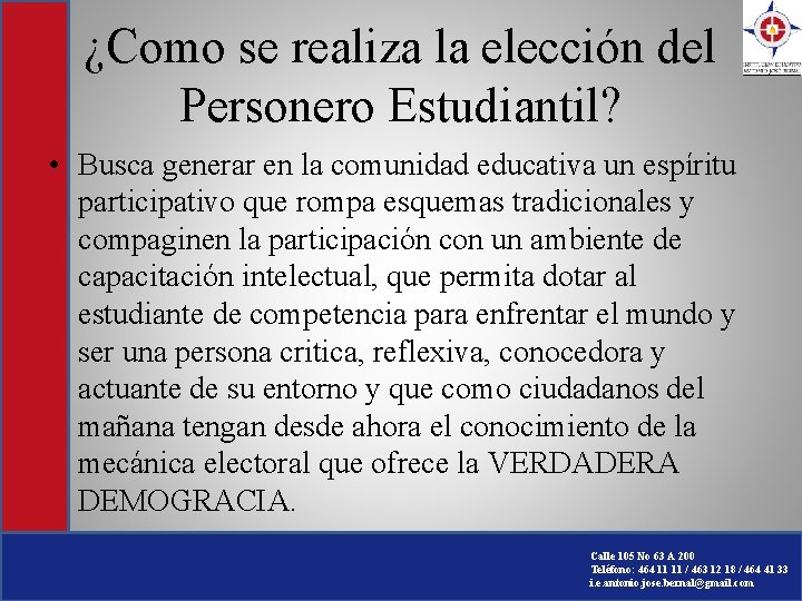 ¿Como se realiza la elección del Personero Estudiantil? • Busca generar en la comunidad ¿Como se realiza la elección del Personero Estudiantil? • Busca generar en la comunidad