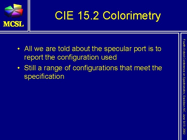 CIE 15. 2 Colorimetry Fourth Oxford Conference on Spectrometry, Davidson NC, June 9 -13,