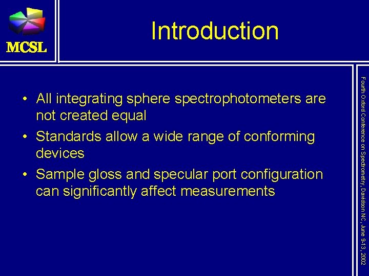 Introduction Fourth Oxford Conference on Spectrometry, Davidson NC, June 9 -13, 2002 • All