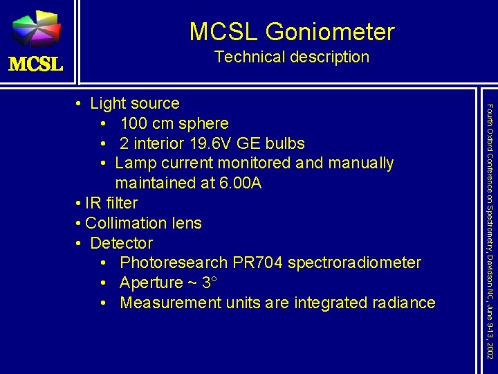 MCSL Goniometer Technical description Fourth Oxford Conference on Spectrometry, Davidson NC, June 9 -13,