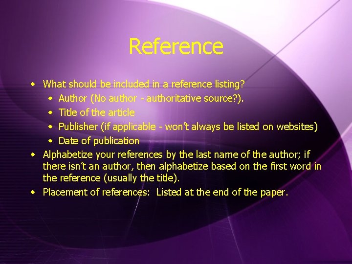 Reference w What should be included in a reference listing? w Author (No author