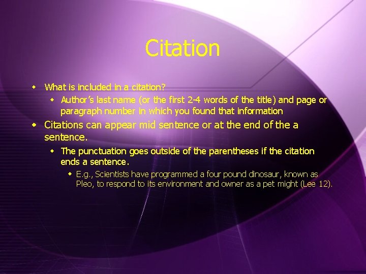 Citation w What is included in a citation? w Author’s last name (or the
