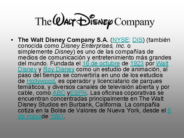  • The Walt Disney Company S. A. (NYSE: DIS) (también conocida como Disney